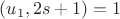 $(u_{1},2s+1)=1$