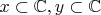 $ x\subset\mathbb{C}, y\subset\mathbb{C} $
