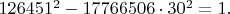 $126451^2-17766506 \cdot 30^2=1.$
