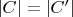 $|C| = |C'|$