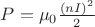 $ P = \mu_0\frac{(nI)^2}{2}  $
