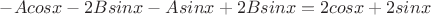 $-Acosx-2Bsinx-Asinx+2Bsinx=2cosx+2sinx$