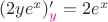 $(2ye^x)'_{\color{magenta} y} = 2e^x$