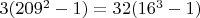 $3(209^2-1)=32(16^3-1)$