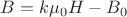 $B=k{\mu_0}H-B_0$