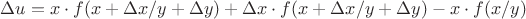 $\Delta u = x\cdot f(x+\Delta x/y + \Delta y) +\Delta x \cdot f(x+\Delta x/y + \Delta y) - x\cdot f(x/y)$ $\Delta u = x\cdot f(x+\Delta x/y + \Delta y) +\Delta x \cdot f(x+\Delta x/y + \Delta y) - x\cdot f(x/y)$
