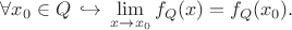$\displaystyle \forall x_0 \in Q \,\hookrightarrow\, \lim_{x \to x_0 } f_Q(x) = f_Q(x_0).$