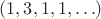 $(1, 3, 1, 1, \ldots)$