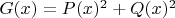 $G(x) = P(x)^2 + Q(x)^2$