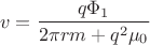 $$ v=\frac{q\Phi_1}{2\pi r m + q^2\mu_0}
$$