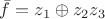 $\bar{f}=z_1\oplus z_2z_3$