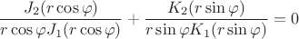 $$\frac {J_2(r \cos \varphi)} {r \cos \varphi J_1(r \cos \varphi)} + \frac {K_2(r \sin \varphi)} {r \sin \varphi K_1(r \sin \varphi) }=0$$ $$\frac {J_2(r \cos \varphi)} {r \cos \varphi J_1(r \cos \varphi)} + \frac {K_2(r \sin \varphi)} {r \sin \varphi K_1(r \sin \varphi) }=0$$