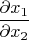 $\dfrac {\partial x_1}{\partial x_2}$