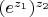 $(e^{z_1})^{z_2}$
