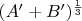 $(A'+B')^{\frac 13}$