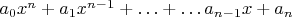 $a_0x^n+a_1x^{n-1}+\ldots+\ldots a_{n-1}x+a_n$