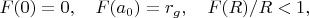 $$F(0)=0,\quad F(a_0)=r_g,\quad F(R)/R<1,  $$