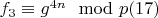 $f_3\equiv g^{4n}\mod p\engo(17)$