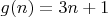 $g(n)=3n+1$