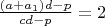 $\frac{(a+a_1)d-p}{cd-p}=2$