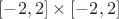 $[-2,2]\times[-2,2]$