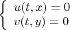 $\[\left\{ {\begin{array}{*{20}{l}}
{u(t,x) = 0}\\
{v(t,y) = 0}
\end{array}} \right.\]$