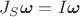 $J_S\boldsymbol \omega=I\boldsymbol \omega$