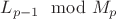 $L_{p-1}\mod M_p$ $L_{p-1}\mod M_p$