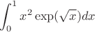 $$\int_0^1 x^2 \exp(\sqrt{x}) dx $$