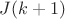 $J(k+1)$
