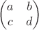 $$\begin{pmatrix}a & b \\ c & d\end{pmatrix}$$ $$\begin{pmatrix}a & b \\ c & d\end{pmatrix}$$