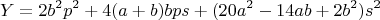 $$Y=2b^2p^2+4(a+b)bps+(20a^2-14ab+2b^2)s^2$$