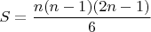 $S=\dfrac{n(n-1)(2n-1)}{6}$