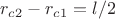 $r_{c2}-r_{c1}=l/2$