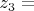 $z_3= $