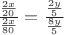 $\frac{\frac{2x}{20}}{\frac{2x}{80}}=\frac{\frac{2y}{5}}{\frac{8y}{5}}$