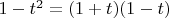 $1-t^2=(1+t)(1-t)$