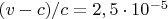 $(v-c)/c = 2,5 \cdot 10^{-5}$