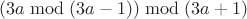$(3a \bmod (3a-1)) \bmod (3a+1)$