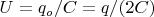 $U=q_o/C=q/(2C)$