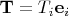 $\mathbf T=T_i\mathbf e_i$
