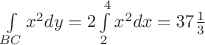 $\int\limits_{BC}x^2 dy=2\int\limits_2^4 x^2 dx=37\frac 1 3$