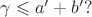 $\gamma\leqslant a'+b'?$