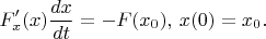 $$F'_x(x)\frac{dx}{dt}=-F(x_0),\, x(0)=x_0.$$