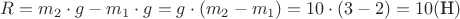 $R = m_2 \cdot g - m_1 \cdot g = g \cdot (m_2 - m_1) = 10 \cdot (3 - 2) = 10 (\text {Н})$