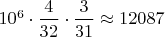 $10^6\cdot \dfrac 4{32}\cdot \dfrac 3{31}\approx 12087$