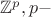 $\mathbb{Z}^p,p-$