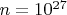 $n=10^{27}$