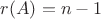 $r(A)=n-1$