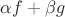 $\alpha f + \beta g$